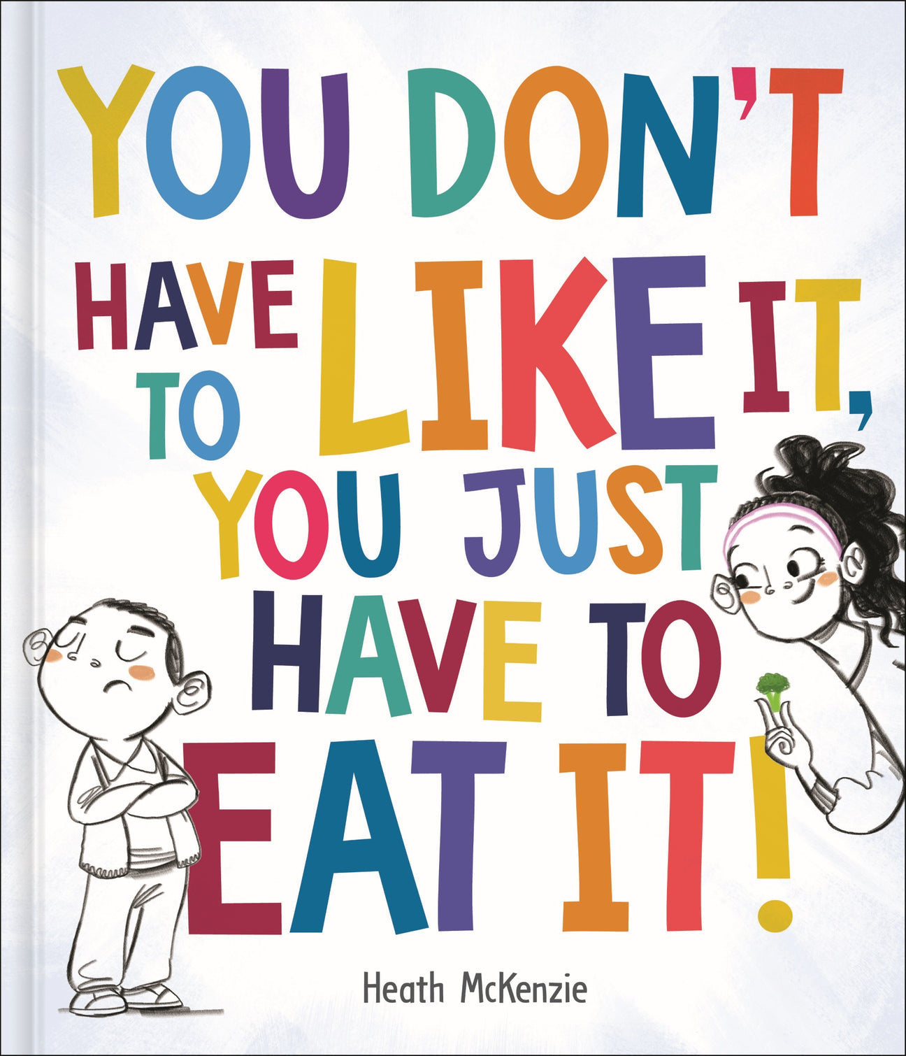 Life Lessons: you don’t have to like it you just have to eat it