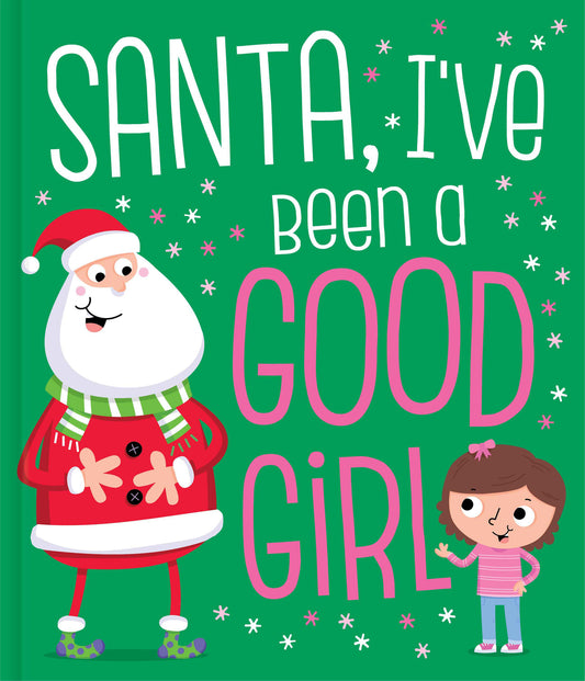 Santa I've Been a Good Girl
